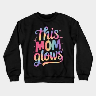 This mom glows Happy Mothers Day tie dye mom colors 80's Crewneck Sweatshirt